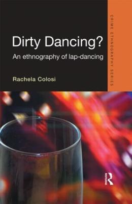 Dirty Dancing: An Ethnography of Lap Dancing