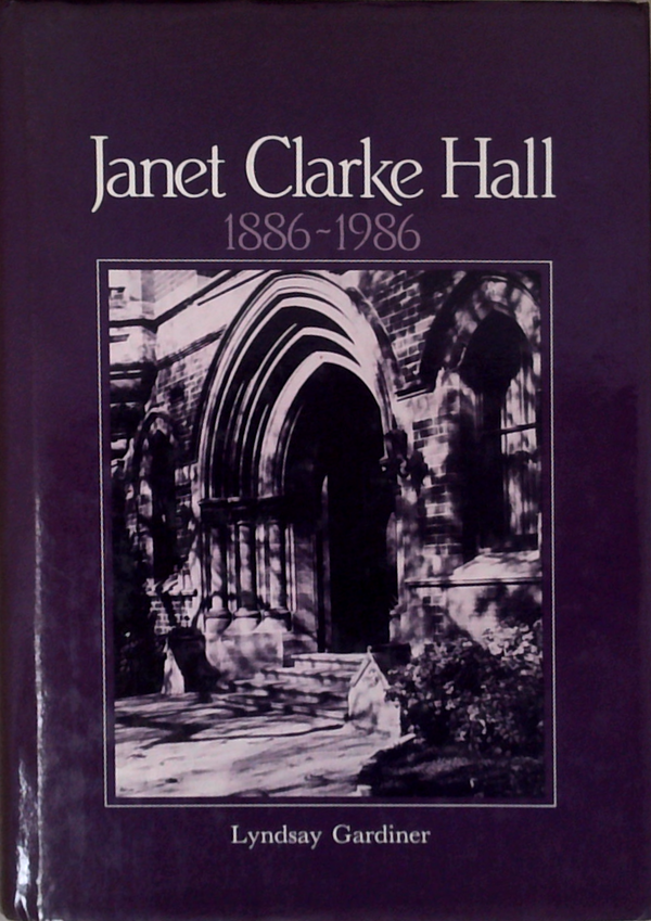 Janet Clarke Hall 1886-1986