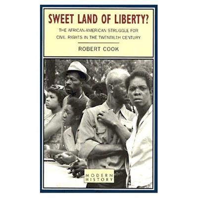 Sweet Land of Liberty?: The African-American Struggle for Civil Rights