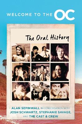 Welcome To The O.C.: The Oral History