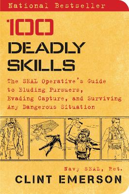 100 Deadly Skills: The SEAL Operative's Guide to Eluding Pursuers,