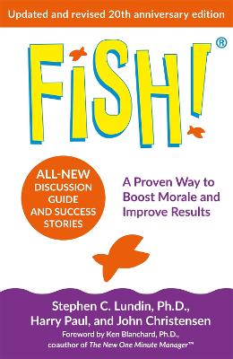Fish!: the 20th anniversary edition of the inspirational business