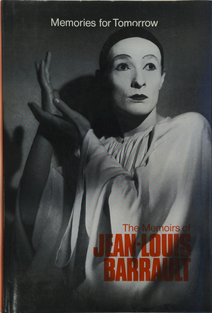 Memories For Tomorrow: The Memoirs Of Jean-Louis Barrault