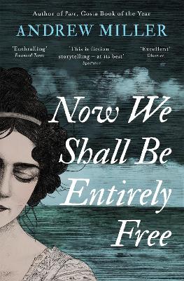 Now We Shall Be Entirely Free: Shortlisted for the Walter Scott Prize