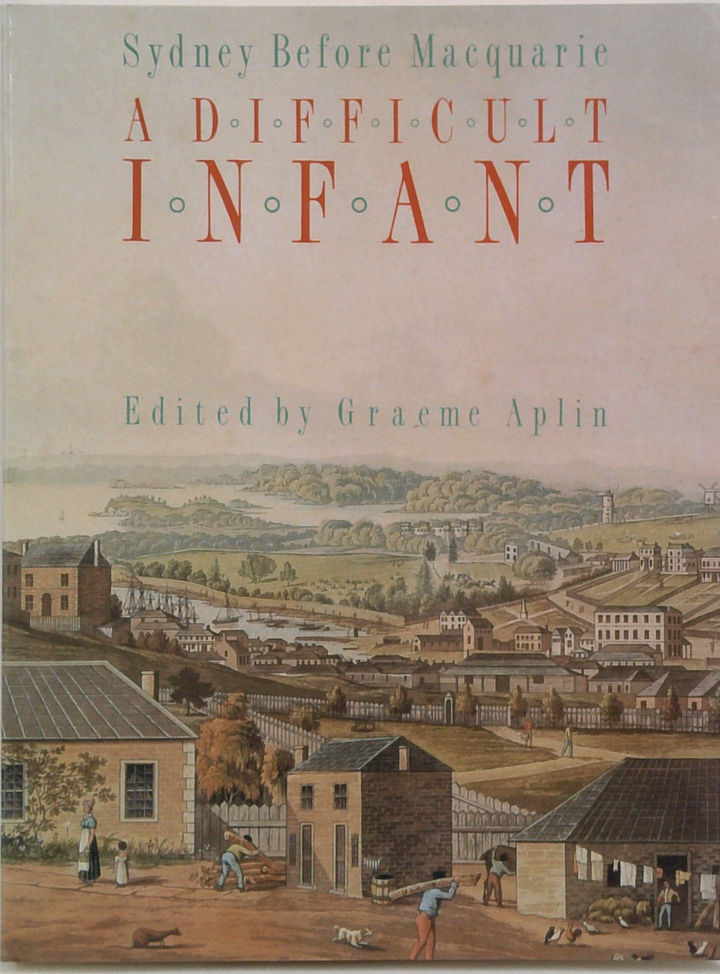 Sydney Before Macquarie: A Difficult Infant