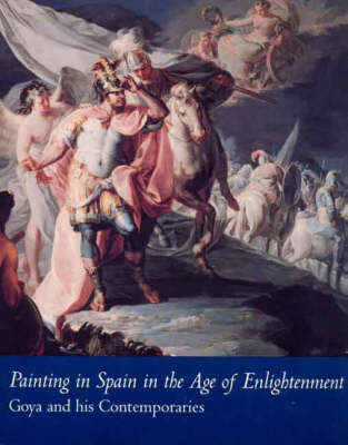 Painting in Spain in the Age of Enlightenment: Goya and His