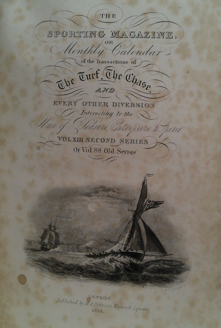 The Sporting Magazine, Or Monthly Calendar Of The Transactions Of The Turf, The Chase And Every Other Diversion Interesting To The Man Of Pleasure Enterprise & Sport Vol XIII Second Series Or Vol 88 Old Series