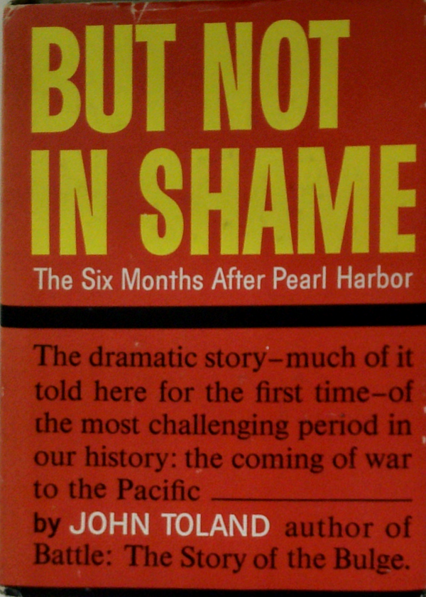 But Not In Shame: The Six Months After Pearl Harbor