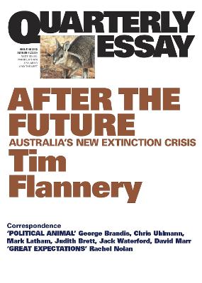 After the Future: Australia's New Extinction Crisis: Quarterly Essay