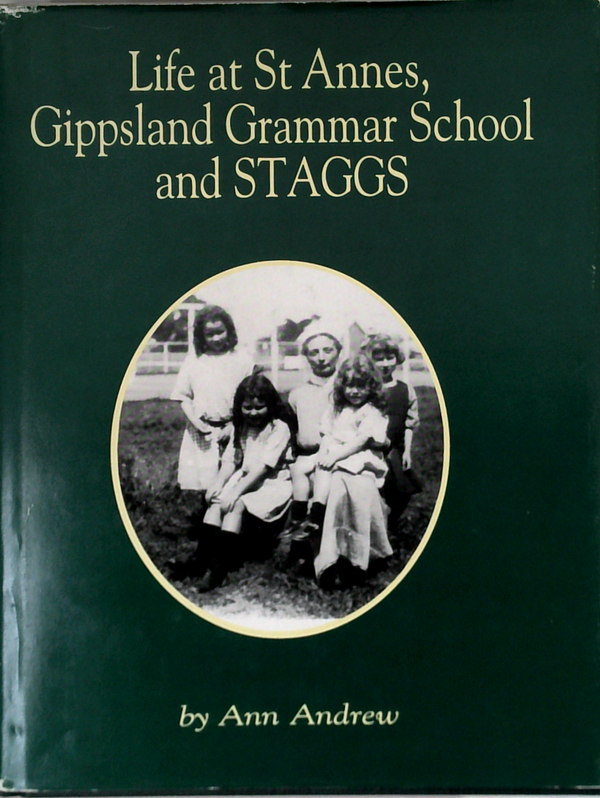 Life At St Annes, Gippsland Grammar School And Staggs