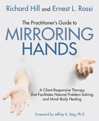 The Practitioner's Guide to Mirroring Hands: A client-responsive