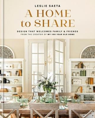 A Home to Share: Designs that Welcome Family and Friends, from the