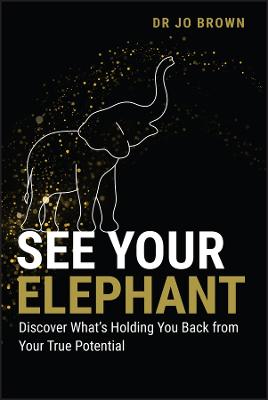 See Your Elephant: Discover What's Holding You Back from Your True