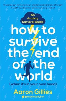 How to Survive the End of the World (When it's in Your Own Head): An