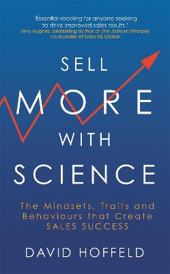 Sell More with Science: The Mindsets, Traits and Behaviours That