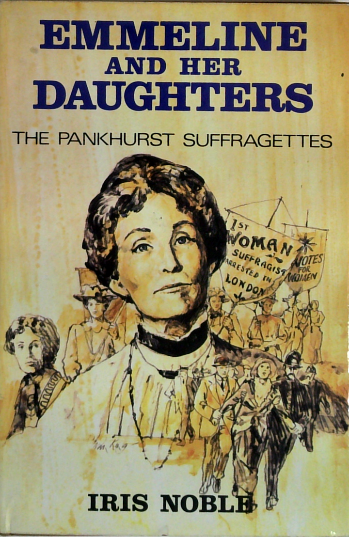 Emmeline And Her Daughters: The Pankhurst Suffragettes
