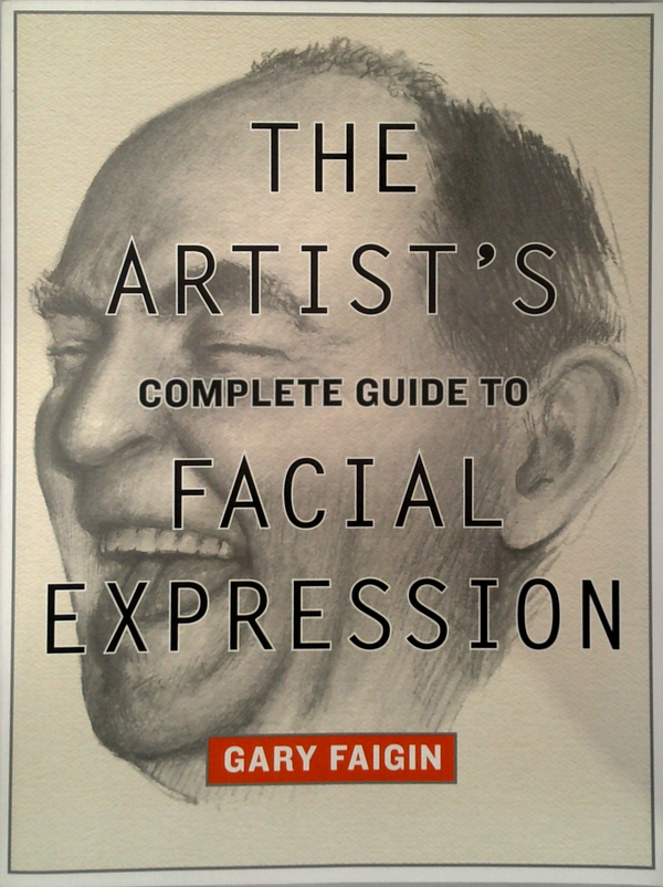 The Artist's Complete Guide To: Facial Expression