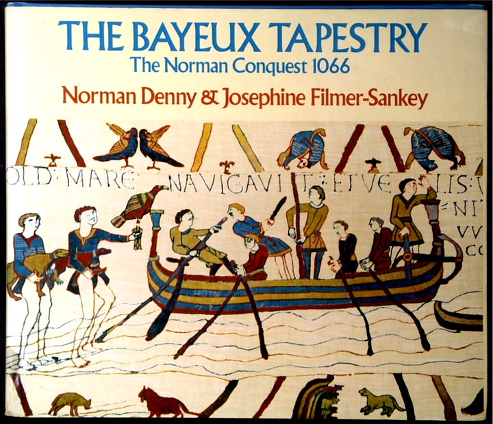 The Bayeux Tapestry: The Norman Conquest 1066