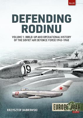 Defending Rodinu Volume 1: Build-up and Operational History of the