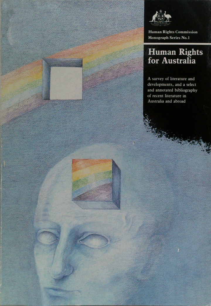 Human Rights For Australia: A Survey Of Literature And Developments And A Select And Annotated Bibliography Of Recent Literature In Australia And Abroad
