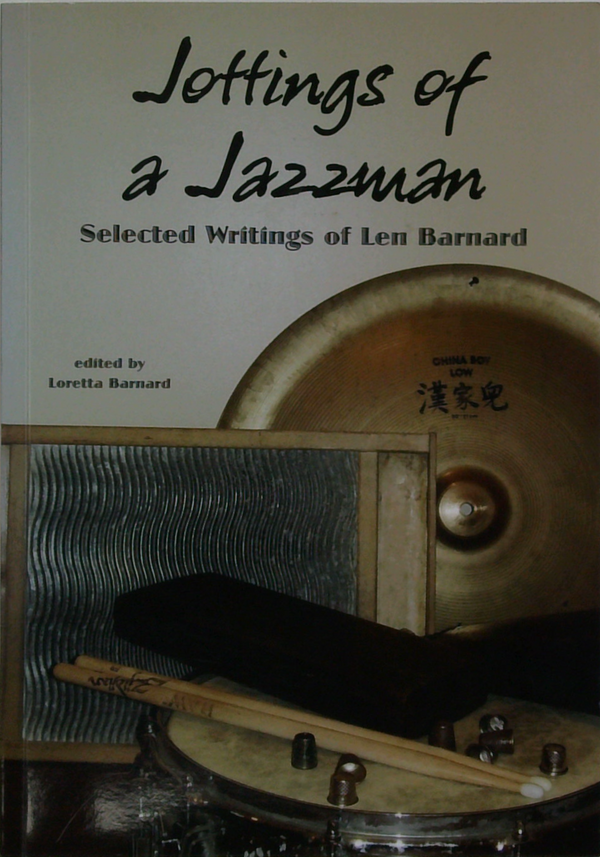 Jottings Of A Jazzman: Selected Writings Of Len Barnard (SIGNED)