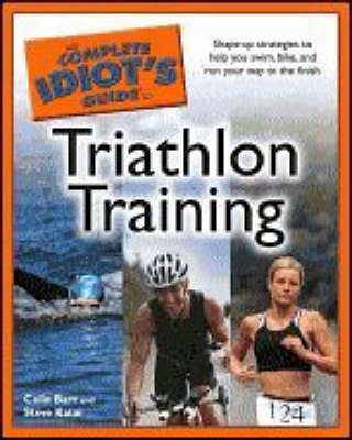 The Complete Idiot's Guide to Triathalon Training