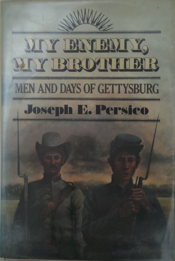 My Enemy, My Brother: Men And Days Of Gettysburg
