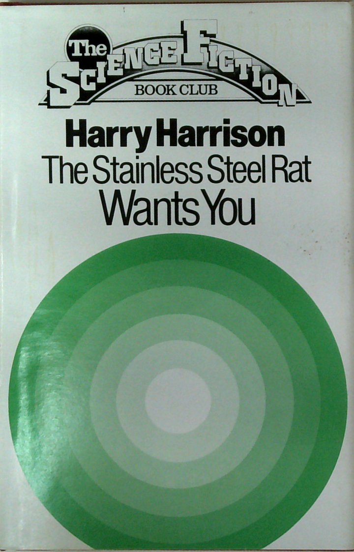 The Stainless Steel Rat Wants You