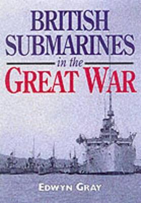 British Submarines in the Great War