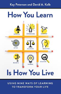 How You Learn Is How You Live: Using Nine Ways of Learning to