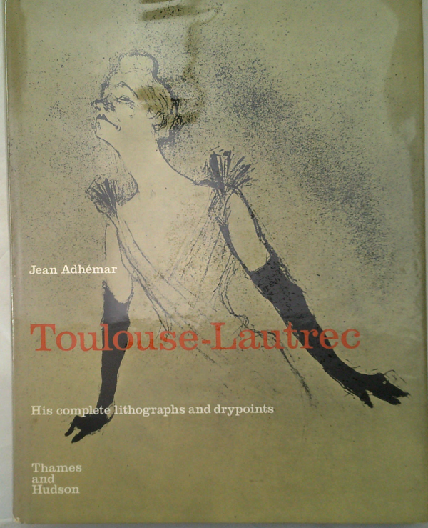 Toulouse-Lautrec: His Complete Lithographs And Drypoints