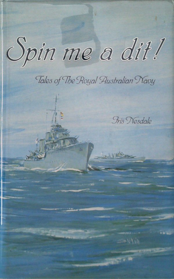 Spin Me A Dit!: Tales Of The Royal Australian Navy