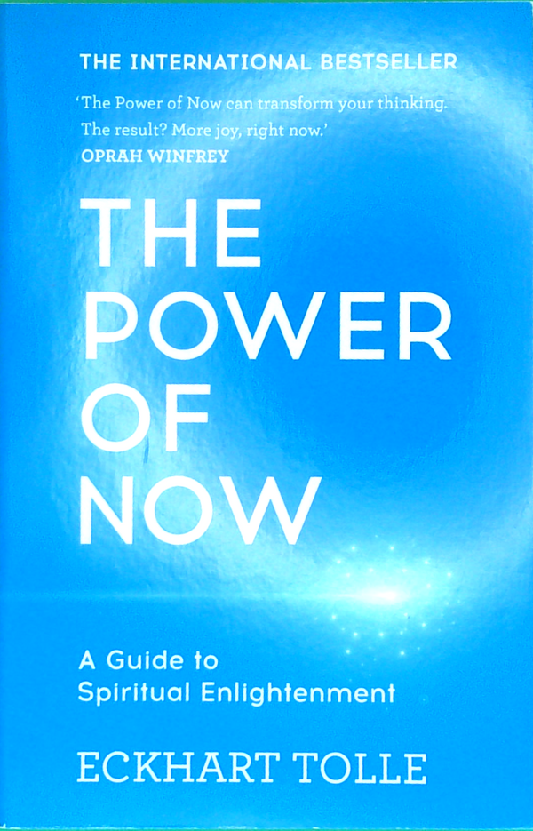 The Power Of Now: A Guide To Spiritual Enlightenment
