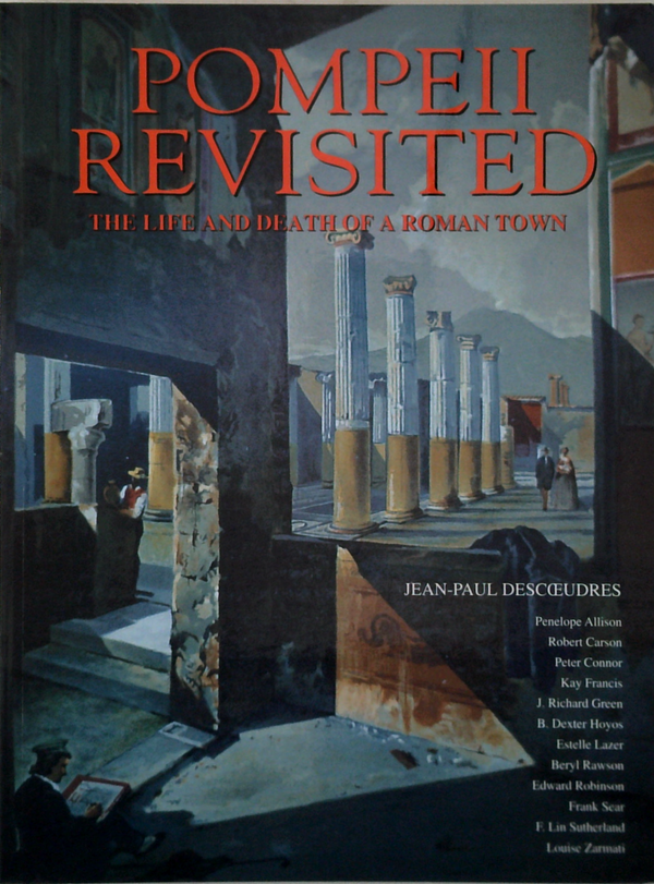 Pompeii Revisited: The Life And Death Of A Roman Town