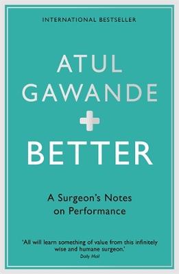 Better: A Surgeon's Notes on Performance