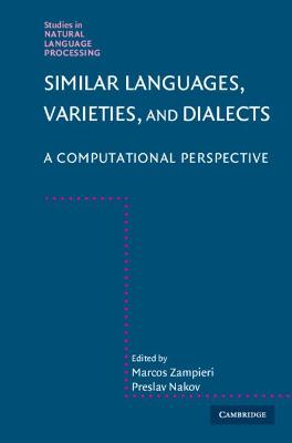Similar Languages, Varieties, and Dialects: A Computational