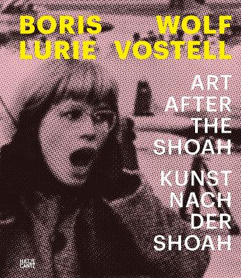 Boris Lurie and Wolf Vostell (Bilingual edition): Art after the Shoah