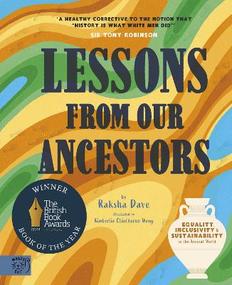 Lessons from our Ancestors: Winner of the 'Discover British Book Award 2024': Equality, Inclusivity and Sustainability in the Ancient World