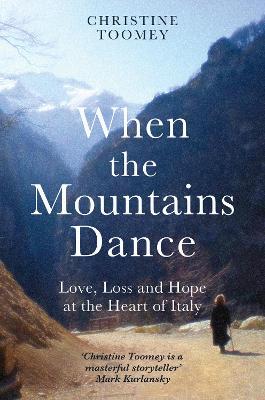 When the Mountains Dance: Love, loss and hope in the heart of Italy