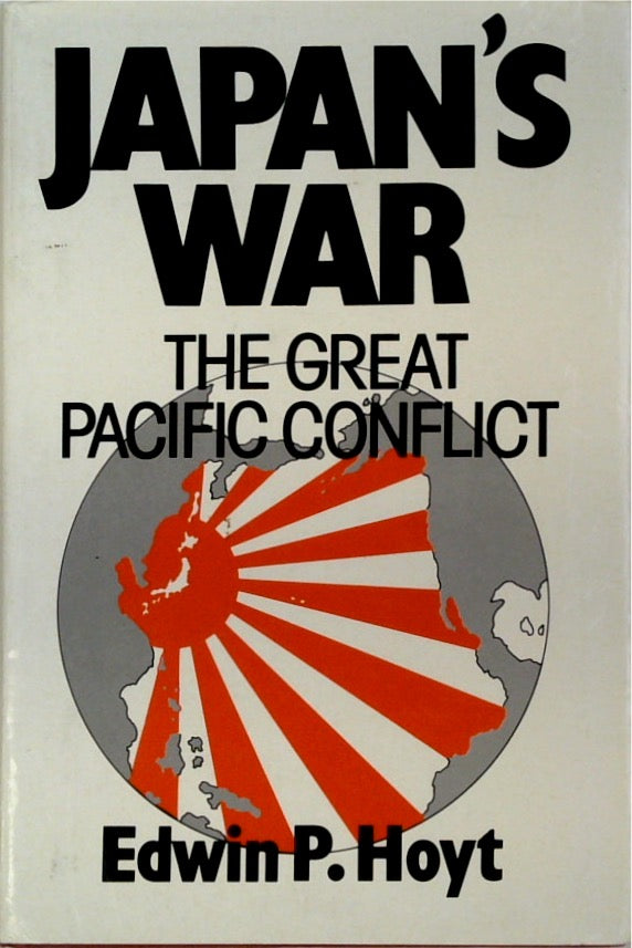 Japan's War: The Great Pacific Conflict, 1853-1952