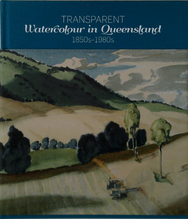 Transparent Watercolour In Queensland: 1850S-1980S