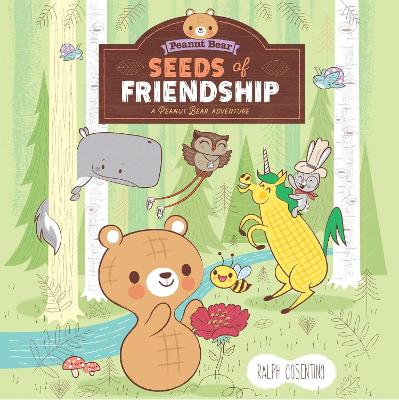 Seeds of Friendship: A Peanut Bear Adventure