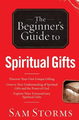 The Beginner`s Guide to Spiritual Gifts