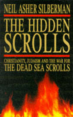 The Hidden Scrolls: Christianity, Judaism and the War for the Dead Sea