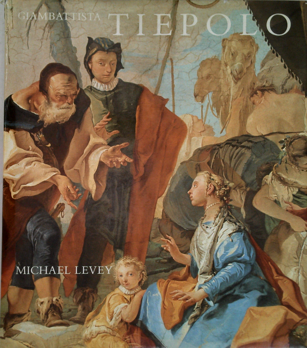 Giambattista Tiepolo: His Life And Art