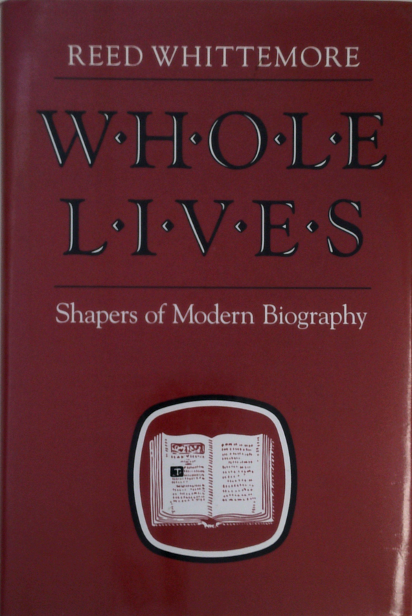 Whole Lives: Shapers Of Modern Biography