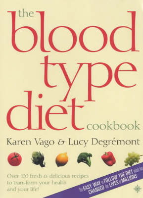 The Blood Type Diet Cookbook