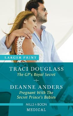 The GP's Royal Secret/Pregnant with the Secret Prince's Babies