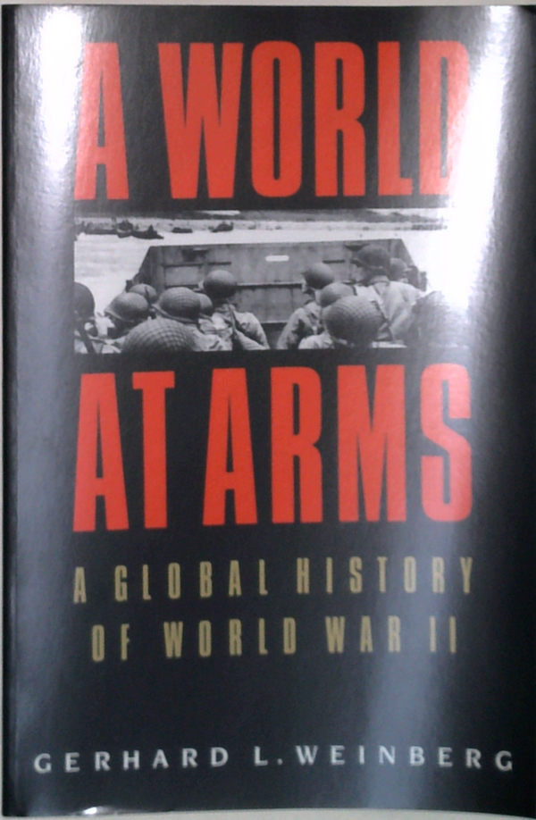 A World At Arms: A Global History Of World War Ii