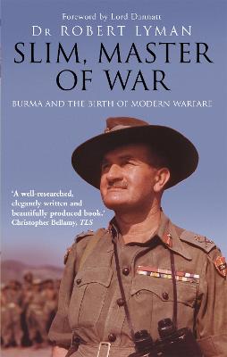 Slim, Master of War: Burma, 1942-5